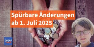 Pflegegeld, Rente oder Schulden: Spürbare Veränderungen ab 1. Juli 2025