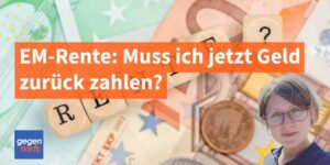 EM-Rente rückwirkend - muss man jetzt Leistungen zurückzahlen?