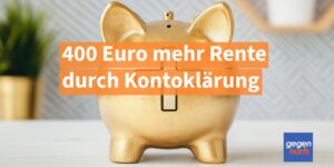 Rente: Durch Kontoklärung 400 Euro mehr Rentenanspruch