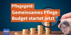 Pflegegeld: Neues Pflege-Budget von 3.539 Euro startet am 1. Juli 2025