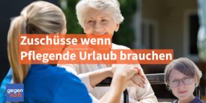 Pflegegeld: Zuschuss wenn pflegende Angehörige Urlaub brauchen