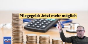 Pflegegeld: Was ist jetzt alles möglich? Mehr Geld für die häusliche Pflege, für Pflegende Angehörige und Pflegedienst