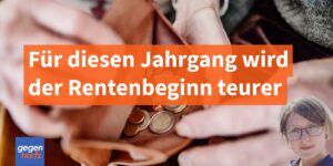 Rente: Für diese Geburts­jahr­gänge wird der Rentenbeginn teurer­