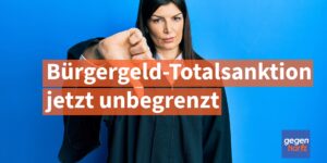 Fataler Gerichtsentscheid: Jobcenter dürfen jetzt Bürgergeld zu 100 Prozent unbegrenzt versagen
