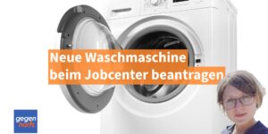 Bürgergeld: Eine Waschmaschine beim Jobcenter beantragen - so gehts