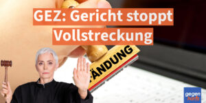 GEZ: Warnschuss für den Beitragsservice - Gericht stoppt Vollstreckung