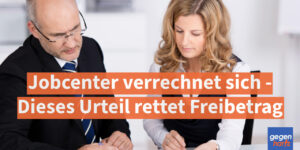 Bürgergeld: Jobcenter verrechnet sich - Dieses Urteil rettet Freibetrag