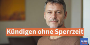 Sperrzeit vermeiden: So kündigen Sie, ohne einen Cent zu verlieren