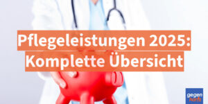 Pflegeleistungen 2025: Bis zu 990 Euro monatlich Pflegegeld sichern