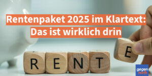 Rentenpaket 2025 im Klartext: Das ist wirklich drin
