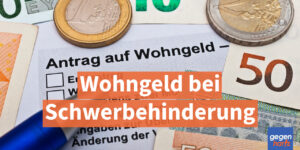 Schwerbehinderung: 1.800 € extra im Jahr: So sichern sich Menschen mit Behinderung den Wohngeld-Bonus