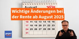 Rentner aufgepasst: Wichtige Änderungen bei der Rente ab August 2025