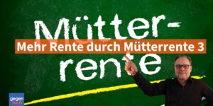 Mütterrente 3: Wie viel Rente mehr bedeutet das nun?