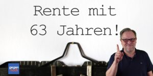 Anspruch auf Rente mit 63 - auch ohne 45 Jahre Arbeit