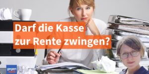 Krankengeld: Darf die Krankenkasse zur vorzeitigen Rente zwingen?