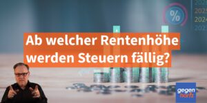 Rente: Ab welcher Rentenhöhe müssen Rentner Steuern in 2025 zahlen?