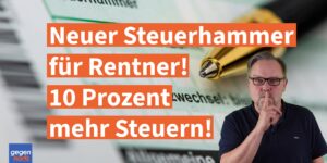 Neuer Steuer-Hammer für Rentner: 10% mehr Steuern bei Rente