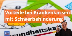 Schwerbehinderung: Mehr Vorteile mit GdB bei Krankenkassen
