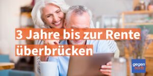 Wie kann ich 3 Jahre bis zur Rente überbrücken? Experte antwortet