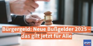 Bürgergeld: Neue Bußgelder im Jahr 2025 – das gilt jetzt für Alle