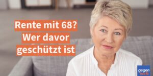 Droht die Rente mit 68? Wer davor geschützt ist