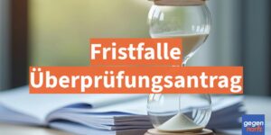 Bürgergeld: Fristfalle Überprüfungsantrag - Verlorene Nachzahlungen vermeiden