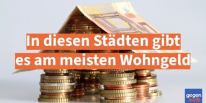 Wohngeld: In diesen Städten gibt es am meisten Mietzuschuss
