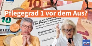 Pflegegrad 1 vor dem Aus - Das soll jetzt kommen
