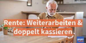 Rente: Weiterarbeiten & doppelt kassieren: So einfach ist die Rentenregel