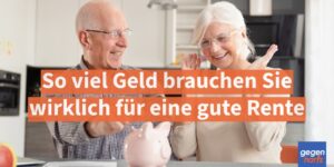 Rente 2025: So viel Geld brauchen Sie wirklich für eine gute Rente