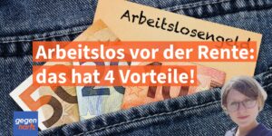Arbeitslosengeld vor der Rente hat diese 4 unbekannten Vorteile