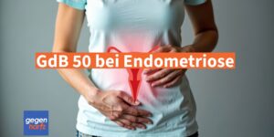 Schwerbehinderung: Bei Endometriose ist ein Grad der Behinderung von 50 möglich