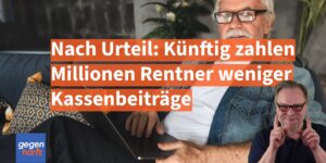 Rente: Millionen Rentner zahlen künftig weniger Krankenkassenbeiträge - Grundsatzurteil