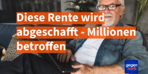 Diese Rente wird jetzt abgeschafft - Millionen betroffen