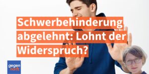 Schwerbehindertenausweis abgelehnt: Lohnt der Widerspruch überhaupt?