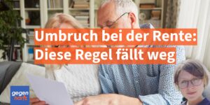 Großer Umbruch bei der Rente: Diese wichtige Regelung fällt bald weg