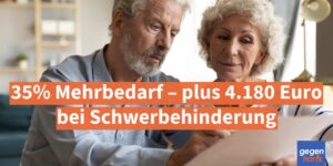 Schwerbehinderung: 35% Mehrbedarf jetzt nutzen – plus 4.180 Euro für Wohnraumanpassung