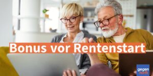 Rente: Bonus vor Rentenstart - So zählt er künftig sicher