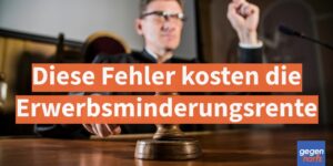 EM-Rente: Dieser Fehler kostet die Erwerbsminderungsrente - Urteil