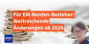 Erwerbsminderungsrente: Weitreichende Änderungen bei der EM-Rente ab 2026
