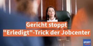 Bürgergeld: Gericht stoppt "Erledigt"-Trick der Jobcenter