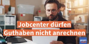 Bürgergeld: Jobcenter dürfen Guthaben nicht anrechnen - Urteil