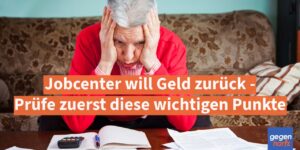 Bürgergeld: Jobcenter will Leistungen zurück - Prüfe zuerst diese wichtigen Punkte