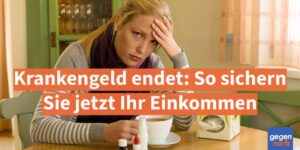 Krankengeld endet: So sichern Sie jetzt Ihr Einkommen