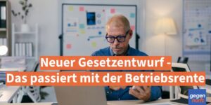 Rente: Neues Gesetz geplant - Das passiert jetzt mit der Betriebsrente
