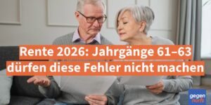 Rente 2026: Jahrgänge 61–63 dürfen diese Fehler nicht machen