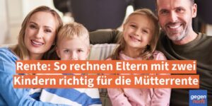 Mit so viel Rente können Eltern mit 2 Kindern mit der Mütterrente rechnen