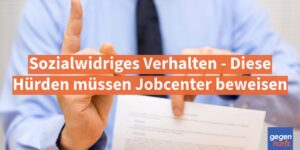 Bürgergeld: Sozialwidriges Verhalten - Das müssen Jobcenter beweisen