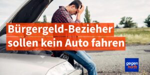 Bürgergeld-Bezieher sollen kein Auto fahren