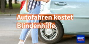 Schwerbehinderung: Nach Autofahren wurde die Blindenhilfe gestrichen